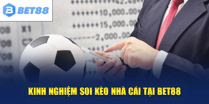 Chia sẻ một vài tuyệt chiêu bắt kèo tại nhà cái BET88